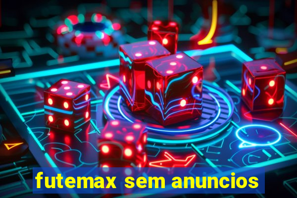 futemax sem anuncios